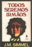 Todos Seremos Irmos-J. M. Simmel