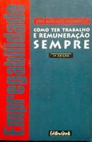 Como Ter Trabalho e Remunerao Sempre-Jos Augusto Minarelli