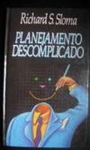 Planejamento Descomplicado-Richard S. Sloma