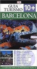 Guia Turismo 10+ / Barcelona / Guias-Editora Dorling Kindersley