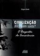 Civilizao Beco Sem Saida? / o Despertar da Consciencia-Edgard Zardo
