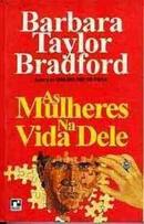 As Mulheres na Vida Dele-Barbara Taylor Bradford