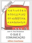 O Que  Comunicao / Volume 67 / Coleo Primeiros Passos-Juan E. Diaz Bordenave