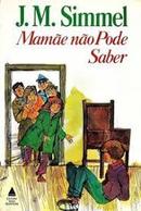 Mame Nao Pode Saber-J. M. Simmel