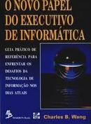 O Novo Papel do Executivo de Informatica-Charles B. Wang