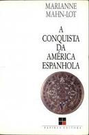 A Conquista da America Espanhola-Marianne Mahan Lot