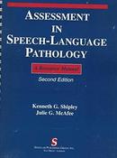 Assessment In Speech Language Pathology / a Resource Manual-Kenneth G. Shipley / Julie G. Macafee