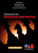 Desafios da Advocacia Corporativa-Maick Felisberto Dias / Arthur Mendes Lobo / Juli