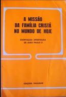 A Miso de Famlia Crist no Mundo de Hoje-Joo Paulo