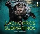 Cachorros Submarinos-Seth Casteel / Traduo Bruno Correia