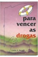 Para Vencer as Drogas-Carlo A. Baccelli / Odilon Fernandes