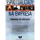 Espiritualidade na Empresa-Alkindar de Oliveira