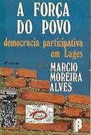 A Fora do Povo / Democracia Participativa em Lages-Marcio Moreira Alves