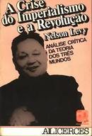 A Crise do Imperialismo e a Revoluo / Coleo Alicerces-Nelson Levy