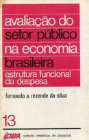 Avaliao do Setor Publico na Economia Brasileira / Estrtura Funciona-Fernando A. Rezende da Silva