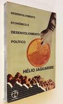 Desenvolvimento Econmico e Desenvolvimento Poltico / Volume 8 / Sr-Hlio Jaguaribe