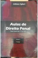 Aulas de Dieito Penal / Volume 1 / Parte Geral Arts 1 ao 120-Aldemio Ogliari