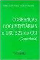 Cobranas Documentrias e Urc 522 da Cci / Comentada-Romulo Francisco Vera Del Carpio