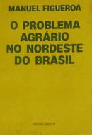 O Problema Agrario no Nordeste do Brasil-Manuel Figueroa
