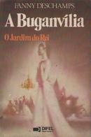 A Buganvilia / o Jardim do Rei-Fanny Deschamps