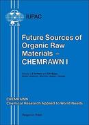 Future Sources Of Organic Raw Materials Chemrawn I-L. E. St Pierre / G. R. Brown