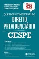 Questes Comentadas de Direito Previdencirio / Cespe-Frederico Amado / Ivan Kertzman / Luana Horiuchi