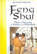 Feng Shui / para o Sucesso e Sade e a Felicidade-Richard Webster