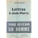 Lettres a Jean Pierre / Pour Devenir Un Homme-Victor Dillard