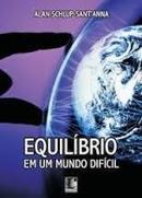 Equilibrio em um Mundo Dificil / Autografado-Alan Schlup Santanna