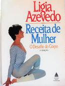 Receita de Mulher - o Desafio do Corpo-Ligia Azevedo