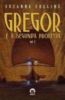 Gregor e a Segunda Profecia / Volume 2 / Gregor-Suzanne Collins