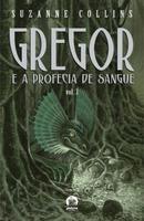 Gregor e a Profecia de Sangue / Volume 3 / Gregor-Suzanne Collins / Edmo Suassuna