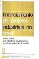 Financiamentos de Projetos Industriais no Brasil-Wilson Suzigan / Outros