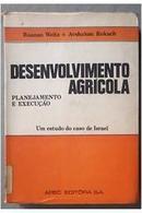 Desenvolvimento Agricola / Planejamento e Execuo / um Estdo do Caso-Raanan Weitz / Avshalom Rokach