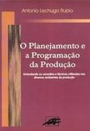 O Planejamento e Programao da Produo-Antonio Lechugo Rubio