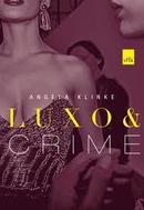 Luxo e Crime-Angela Klinke