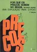 Por Que os Precos Sobem no Brasil / uma Explicao para o Povo-Ricardo Bueno