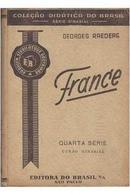 France / Quarto Volume / para a Quarta Srie Ginasial-Georges Raeders