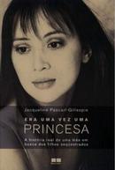 Era uma Vez uma Princesa / a Historia Real de uma Me em Busca dos Fi-Jacqueline Pascarl-gillespie / Traduo Daniel Es