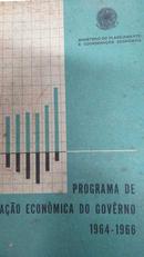 Programa de Ao Econmica do Governo 1964 - 1966-Editora Min. Planejamento Coordenacao Economico /