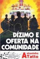 Dizimo e Oferta na Comunidade-Antoninho Tatto