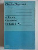 A Teoria Economica no Seculo Xx / Biblioteca de Ciencias Humanas-Claudio Napoleoni