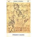 Em Conversas Com Deus / Coleo Temas Cristos 35-Angelo Caldas