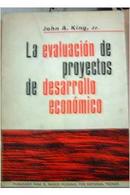 La Evaluacion de Proyectos de Desarrollo Economico-John A. King Jr.