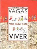 Vagas para Quem Quer Viver / Campanha da Fraternidade 1999-Therezinha M. L. da Cruz