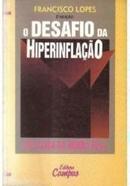 O Desafio da Hiperinflacao / em Busca da Moeda Real-Francisco Lopes