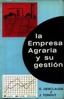 La Empresa Agraria y Su Gestion-G. Desclaude / J. Tondut