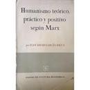 Humanismo Teorico Practico y Positivo Segun Marx-Juan David Garcia Bacca