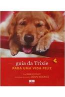 Guia da Trixie para uma Vida Feliz-Trixie Koontz