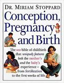 Conception Pregnancy and Birth-Miriam Stoppard